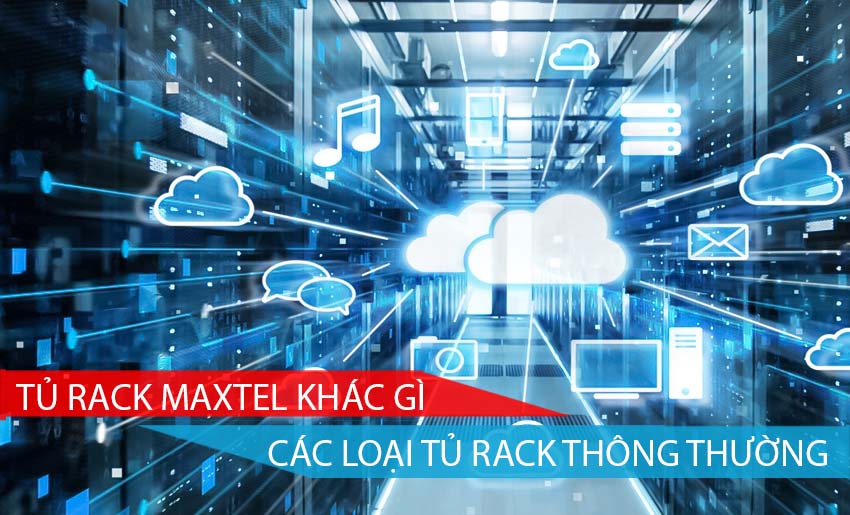 Tủ rack maxtel khác gì các loại tủ rack thông thường
