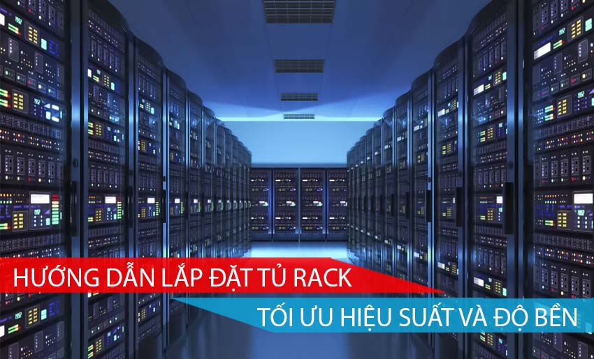 hướng dẫn lắp đặt tủ rack tối ưu hiệu suất và độ bền