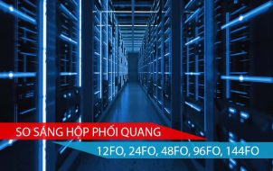 so sánh hộp phối quang odf 12fo, 24fo, 48fo, 96o, 144fo