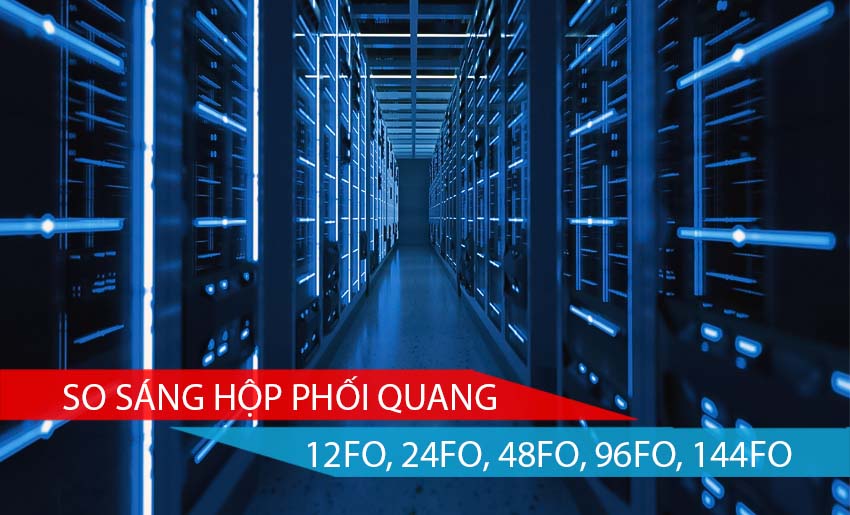 so sánh hộp phối quang odf 12fo, 24fo, 48fo, 96o, 144fo